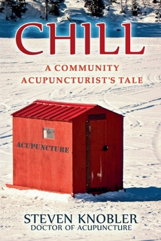 Paperback Chill: a Community Acupuncturist's Tale Book