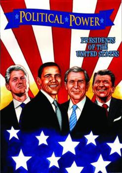 Paperback Political Power: Presidents of the United States: Barack Obama, Bill Clinton, George W. Bush, and Ronald Reagan Book