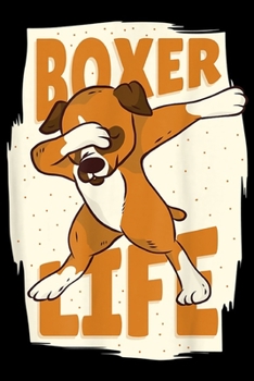 BOXER LIFE: BOXER LIFE Dabbing Dog Cute Fun Meme Gift Boxers Owner Puppy  Journal/Notebook Blank Lined Ruled 6x9 100 Pages