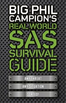 Hardcover Big Phil Campion's Real World SAS Survival Guide Book