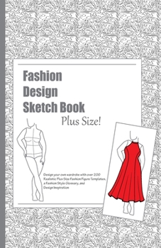 Paperback Fashion Design Sketch Book - Plus Size!: A Fashion Journal featuring Realistic Plus Size Figure Templates Book