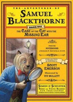 Hardcover The Case of the Cat with the Missing Ear: From the Notebooks of Edward R. Smithfield, D.V.M. Book