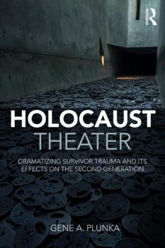 Paperback Holocaust Theater: Dramatizing Survivor Trauma and Its Effects on the Second Generation Book