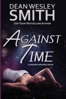 Against Time - Book #2 of the Seeders Universe