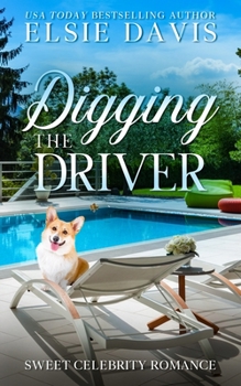 Digging the Driver: Celebrity Corgi Romances - Book #2 of the Celebrity Corgi Romances