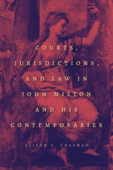 Hardcover Courts, Jurisdictions, and Law in John Milton and His Contemporaries Book