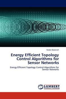 Paperback Energy Efficient Topology Control Algorithms for Sensor Networks Book