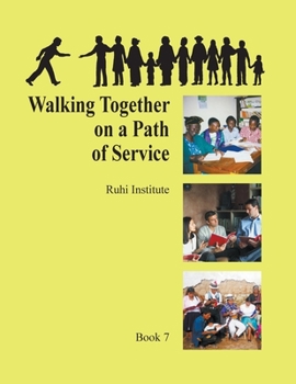 Mass Market Paperback Ruhi Book 7: Walking Together on a Path of Service Book