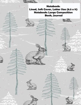 Notebook: Lined, Soft Cover, Letter Size (8.5 x 11) Notebook: Large Composition Book, Journal: Notebook college