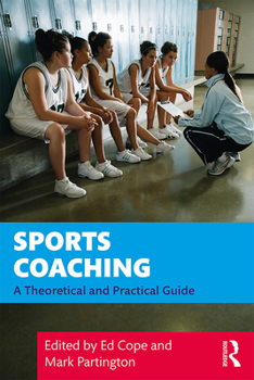 Hardcover Sports Coaching: A Theoretical and Practical Guide Book
