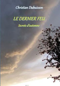 Paperback Le Dernier Feu: Secrets d'automne [French] Book