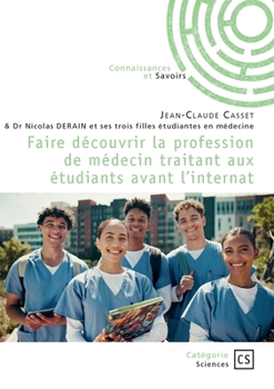 Paperback Faire découvrir la profession de médecin traitant aux étudiants avant l'internat [French] Book