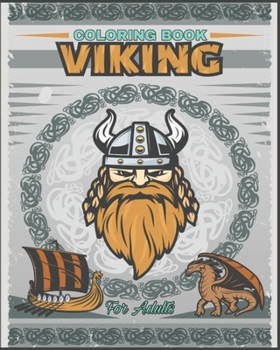 Paperback Viking Coloring Book For Adults: Norse Warriors, Shield Maidens, Fight of Viking, Dragon Boats, Spears and More to Color! Book