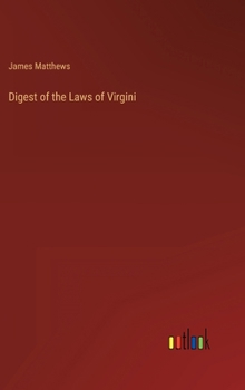 Hardcover Digest of the Laws of Virgini Book
