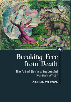 Paperback Breaking Free from Death: The Art of Being a Successful Russian Writer Book