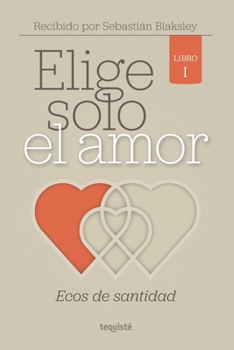 Paperback Elige solo el amor [Spanish] Book