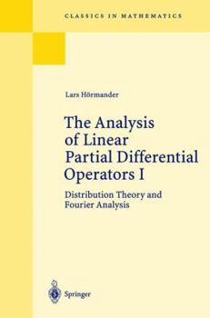 Paperback The Analysis of Linear Partial Differential Operators I: Distribution Theory and Fourier Analysis Book