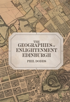 Hardcover The Geographies of Enlightenment Edinburgh Book