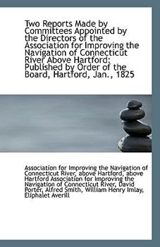Paperback Two Reports Made by Committees Appointed by the Directors of the Association for Improving the Navig Book