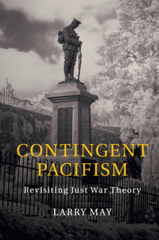 Paperback Contingent Pacifism: Revisiting Just War Theory Book