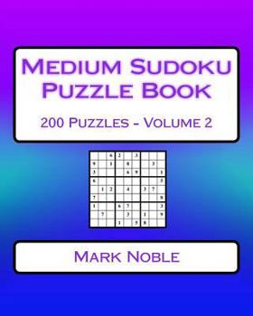 Paperback Medium Sudoku Puzzle Book Volume 2: Medium Sudoku Puzzles For Intermediate Players Book