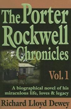 The Porter Rockwell Chronicles, Vol. 1 (Porter Rockwell Chronicles) - Book #1 of the Porter Rockwell Chronicles