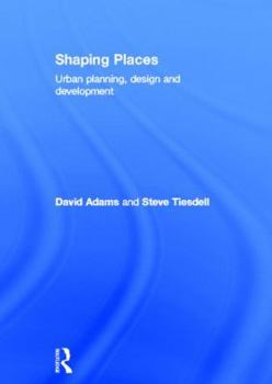 Hardcover Shaping Places: Urban Planning, Design and Development Book