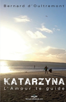 Paperback Katarzyna: L'Amour te guide [French] Book