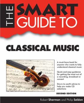 Paperback Smart Guide to Classical Music - Second Edition Book