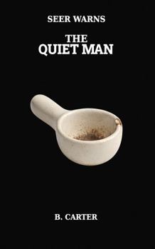 Paperback The Quiet Man: Seer Warns Book