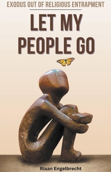 Paperback Let My People Go: Exodus Out Of Religious Entrapment Book