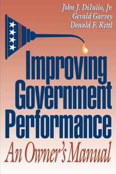 Paperback Improving Government Performance: An Owner's Manual Book