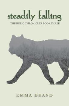 Paperback Steadily Falling - The Relic Chronicles: Book Three Book