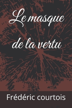 Paperback Le masque de la vertu (French Edition) [French] Book
