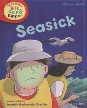 Hardcover Oxford Reading Tree Read with Biff, Chip, and Kipper: Phonics: Level 5: Seasick Book