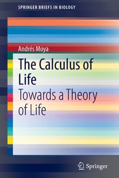 Paperback The Calculus of Life: Towards a Theory of Life Book