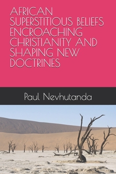 Paperback African Superstitious Beliefs Encroaching Christianity and Shaping New Doctrines Book