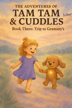 Paperback The Adventures of Tam Tam & Cuddles: Book Three: Trip to Grammy's Book