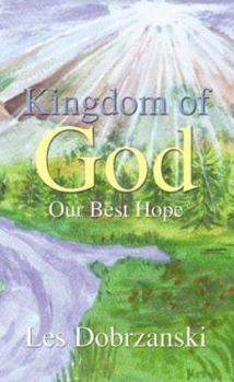 Paperback Kingdom of God: Our Best Hope Book