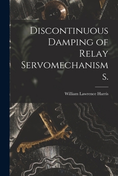 Paperback Discontinuous Damping of Relay Servomechanisms. Book
