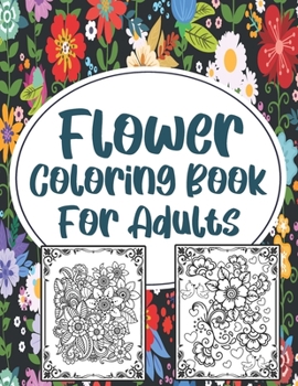 Paperback Flower Coloring Book For Adults: Stress Relieve. Book