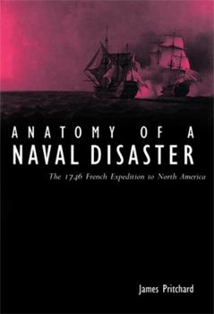 Anatomy of a Naval Disaster: The 1746 French Naval Expedition to North America