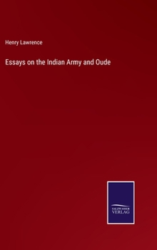 Hardcover Essays on the Indian Army and Oude Book