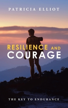 Paperback Resilience and Courage: The Key to Endurance Book