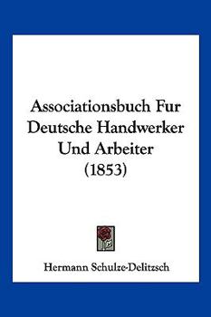 Paperback Associationsbuch Fur Deutsche Handwerker Und Arbeiter (1853) [German] Book