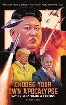 Hardcover Choose Your Own Apocalypse with Kim Jong-Un & Friends Book