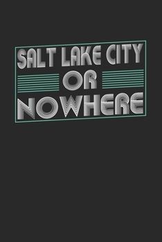 Salt Lake City or nowhere: 6x9 | notebook | dot grid | city of birth
