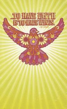 To Have Faith Is to Have Wings.