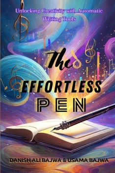 Paperback The Effortless Pen: Unlocking Creativity with Automatic Writing Tools Book