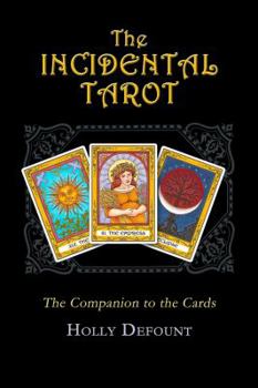 Paperback The Incidental Tarot: The Companion to the Cards Book